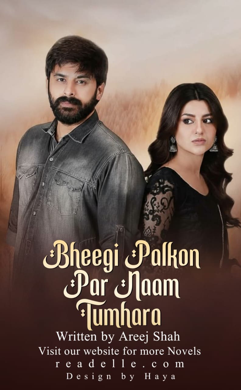 Bheegi Palkon Par Naam Tumhara By Areej Shah Readelle50340