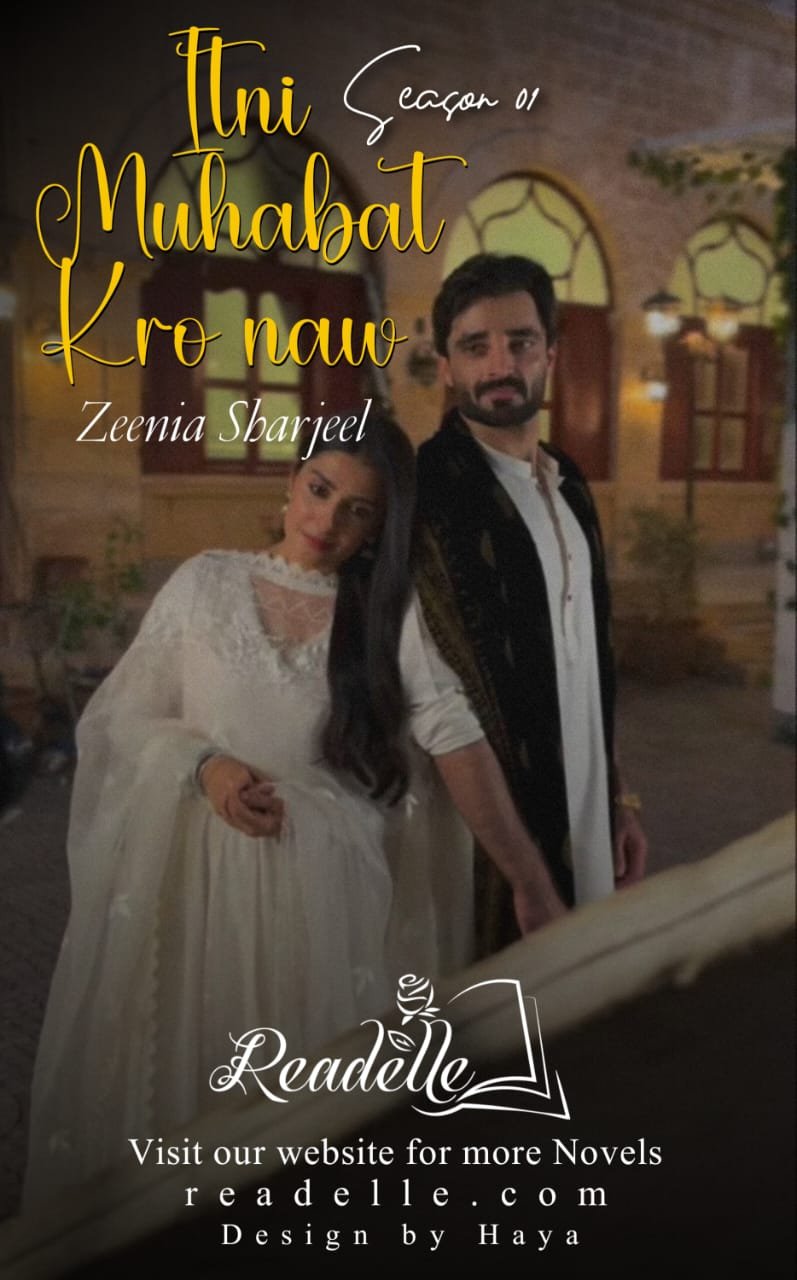 Itni Mohabbat Karo Naw (Part 1) by Zeenia Sharjeel NovelR50412