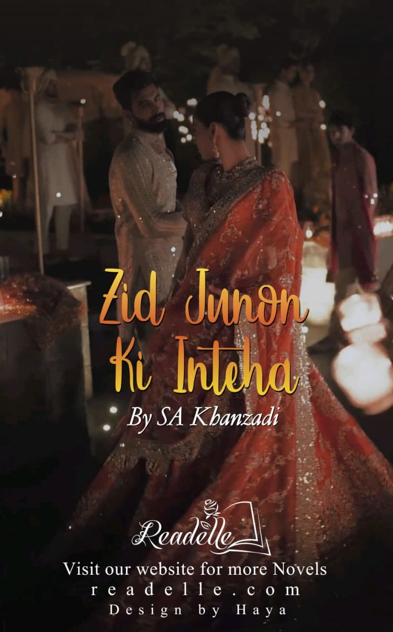 Zid Junoon Ki Inteha By SA Khanzadi NovelR50423
