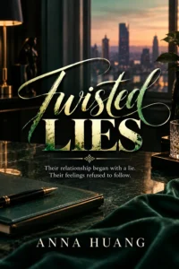 Twisted Lies by Ana Huang Novel60010: A Fake Dating Romance (Twisted Series Book 04)