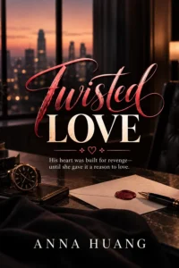 Twisted Love by Ana Huang Novel60007: A Brother’s Best Friend Romance (Twisted Series Book 1) — book cover