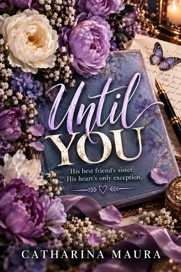 Until You by Catharina Maura Novel60011: A Brother’s Best Friend Romance (Off-Limits Series Book 01)
