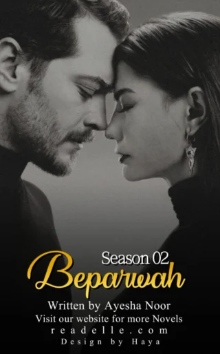 Beparwah Season 2 By Ayesha Noor Readelle50284