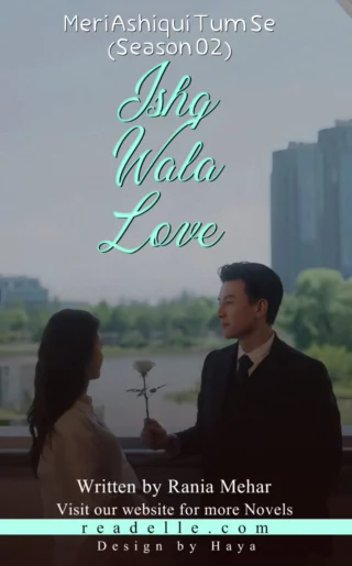 Meri Ashiqui Tum Se “Season 2” Ishq Wala Love By Rania Mehar Readelle50322
