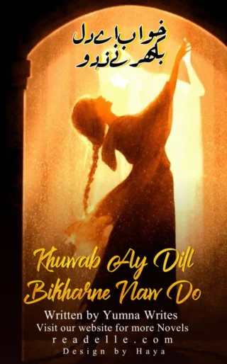 Khuwab Ay Dill Bikharne Naw Do By Yumna Writes Readelle 50364