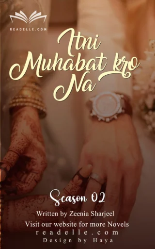 Itni Muhabat Kro Na ‘Season 2’ By Zeenia Sharjeel Readelle 50390