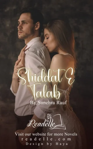 Shiddat-e-Talab by Suneha Rauf NovelR50408
