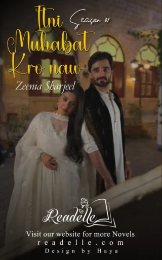 Itni Mohabbat Karo Naw (Part 1) by Zeenia Sharjeel NovelR50412