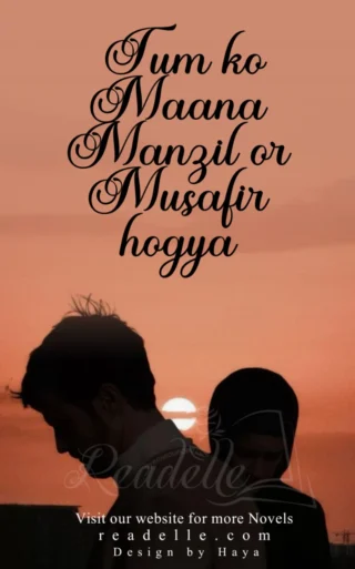 Tum Ko Maana Manzil Or Musafir Hogya by Areej Shah NovelR50446