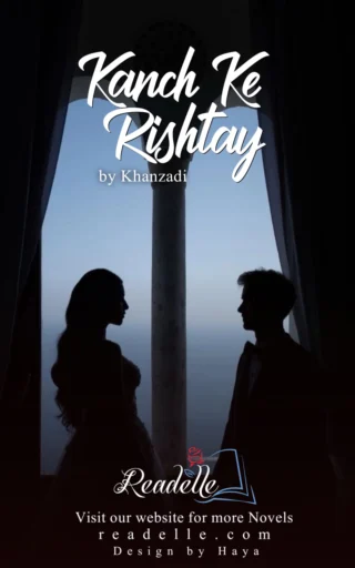 Kanch K Rishtay by Khanzadi NovelR50518
