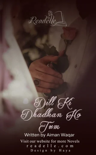 Dil Ki Dharkan Ho Tum by Aiman Waqar NovelR50548