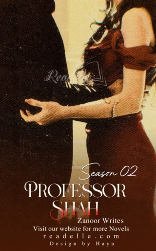 Professor Shah  Season 2 by Zanoor Writes NovelR50560