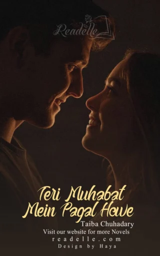 Teri Muhabbat Mein Pagal Hoe by Tayyaba Chaudhry NovelR50671