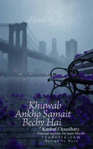 Khawab Ankhon Sameet Bechay Hai by Kashaf Chaudhary NovelR50718