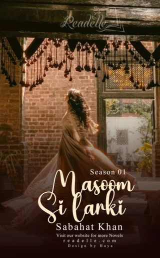 Masoom Si Larki Season01 by Sabahat Khan NovelR50800