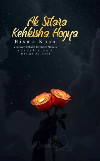 Ek Sitara Kehkashan Ho Gaya by Bisma Khan NovelR50805