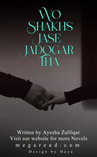 Woh Shaks Jese Ke Jaadugar Tha By Ayesha Zulfiqar Readelle50169